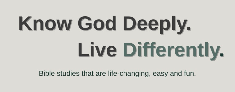 Know God Deeply, Live Differently.